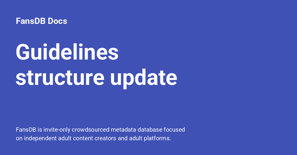 Guidelines structure update - FansDB Docs